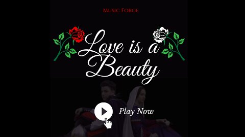 Love is a Beauty Music Video