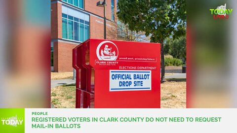 Registered voters in Clark County do not need to request mail-in ballots