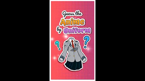 Anime Quiz Guess Anime by Uniform!