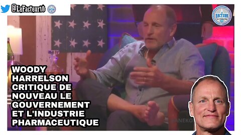 Woody Harrelson critique de nouveau le gouvernement et l'industrie pharmaceutique