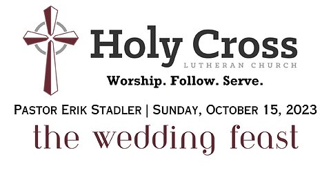 10/15/2023 | The Wedding Feast | Holy Cross Lutheran Church | Midland, Texas