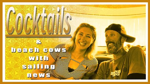 Ep.14 - Sailing Cocktail & Beach Cows With Sailing News