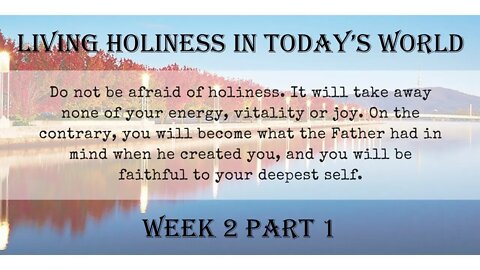 Living Holiness in Today's World: Week 2 Part 1