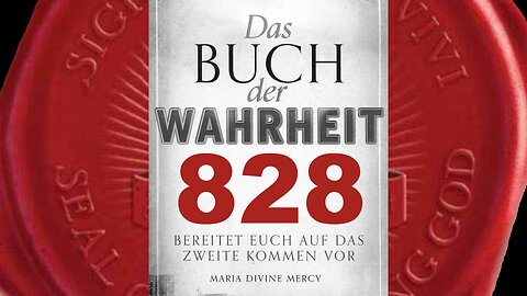 Die Wahrheit wird euch befreien. Lügen werden euch zerstören(Buch der Wahrheit Nr 828)