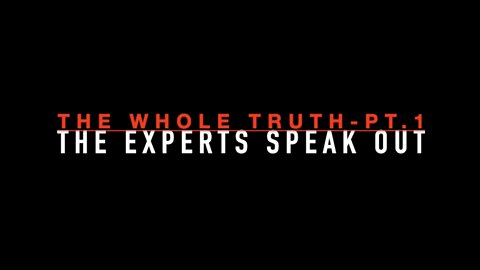 1–The Whole Truth: The Experts Speak