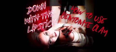 Down With The Lipstick Ep. 17 “Rocker Girl Does A Bentonite Clay Mask”