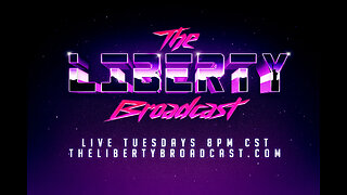 The Liberty Broadcast: Episode #81