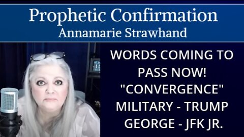 Prophetic Confirmation: Words Coming To Pass NOW! "Convergence" Military - Trump - George - JFK Jr