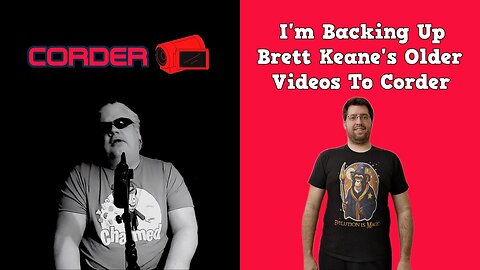 I'm Backing Up Brett Keane's Older Videos To Corder!