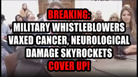 MILITARY WHISTLEBLOWERS VAXED CANCER SKYROCKETS!