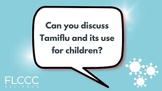 Can you discuss Tamiflu and its use for children?