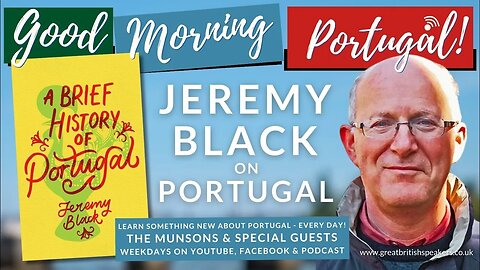 A Brief History of Portugal author Jeremy Black on Good Morning Portugal!