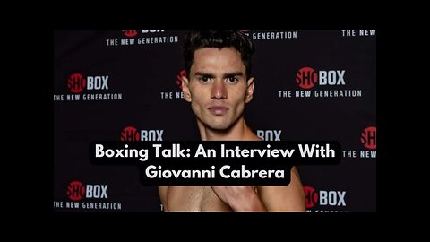 Boxing Talk: An Interview With Giovanni Cabrera