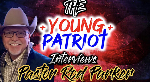 The Young Patriot Interviews Pastor Rod Parker of Jesus Encounters Patriot Church.