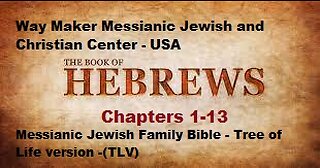 Bible Study - Messianic Jewish Family Bible - TLV - Hebrews 1-13