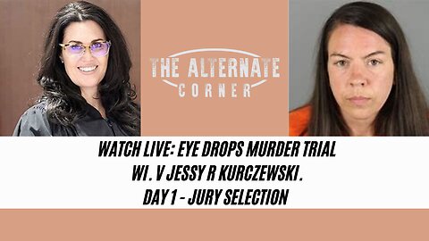 Day 1 Jury Selection - WI v. Jessy Kurczewski: Eye Drops Murder Trial