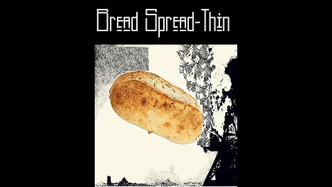 "GATEWAY TO RUIN" - BY "BREAD SPREAD-THIN"