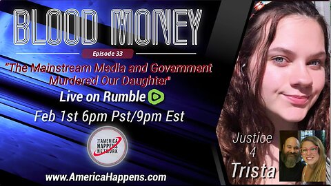 Blood Money Episode 33 - "The Mainstream Media and Government Murdered our Daughter"