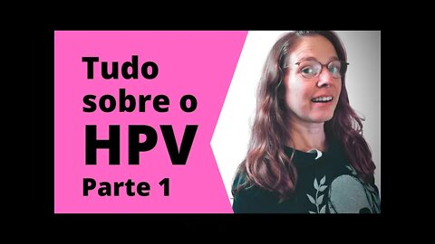 Tudo sobre HPV - parte 1 #hpv #100