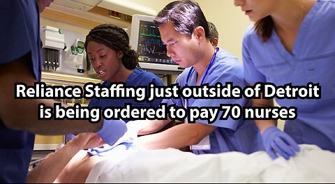 Reliance Staffing just outside of Detroit is being ordered to pay 70 nurses