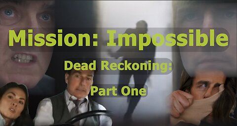 Quick Review: Mission: Impossible - Dead Reckoning - Part One