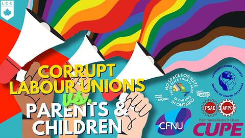 CORRUPT LABOUR UNIONS Stand Against Parents & Children, Stand with the Rainbow Mafia