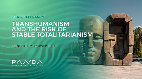 Transhumanism and the Risk of Stable Totalitarianism | Dr Timo Pieters