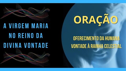 Oração - Oferecimento da humana vontade à Rainha Celestial #litcatolica