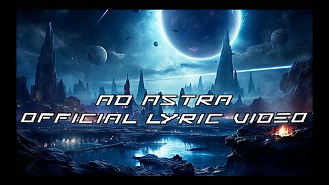 "Ad Astra" Official Lyric Video