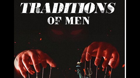 Traditions of Men - Part 2 - Is the Catholic Religion Satanic?