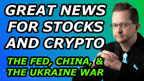 GREAT NEWS FOR STOCKS! - The Fed, China, and The Ukraine War - Thursday, March 17, 2022