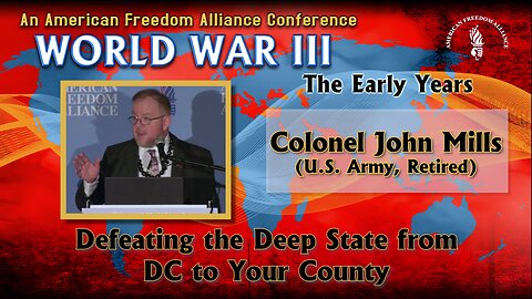 Col. John Mills (U.S. Army, Retired): Defeating the Deep State from DC to Your County