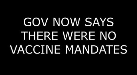 GOV NOW SAYS THERE WERE NO VACCINE MANDATES