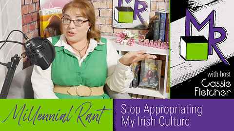 Rant 212 - Stop Appropriating My Irish Culture