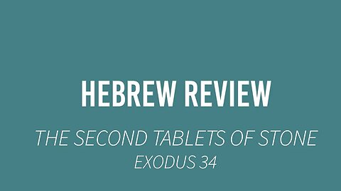 Hebrew Review Exodus 34 The Second Tablets of Stone lesson