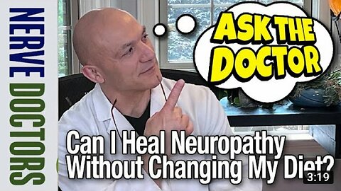 Can I Heal Neuropathy Without Changing My Diet? - Ask The Nerve Doctors