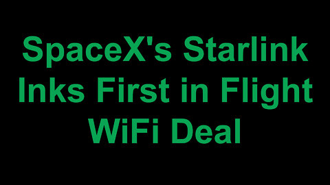 SpaceX's Starlink Inks First in Flight WiFi Deal