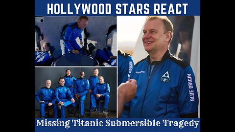 Hollywood Stars React to Missing Titanic Submersible Tragedy - Joy Funny Factory