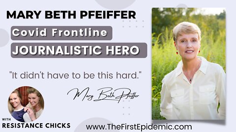 Live Premier! Covid Frontline Journalistic Hero: Mary Beth Pfeiffer