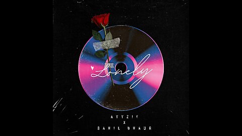 Ayyzie x Sahil Bhaur - Lonely (Official Audio)