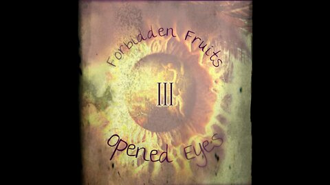 Forbidden Fruits III: Opened Eyes
