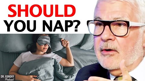 Are There ANY BENEFITS To Napping? (This Will Shock You) | Dr. Steven Gundry