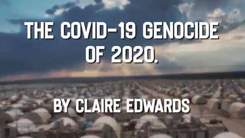 The Covid-19 Genocide of 2020 by Claire Edwards (mirror)