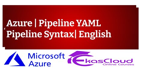 #Azure Pipeline YAML Pipeline Syntax |English|Ekascloud