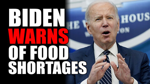 Biden Warns of Food Shortages