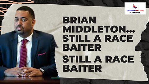 Brian Middleton….Still a Race Baiter
