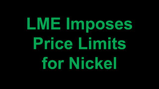 LME Imposes Price Limits for Nickel