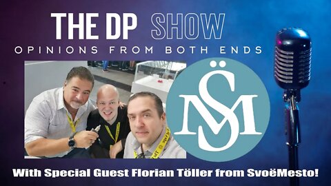 THE DP SHOW! With Special Guest Florian Töller from SvoëMesto!