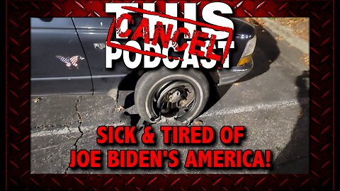 S04E37: Sick & Tired of Joe Biden's America!