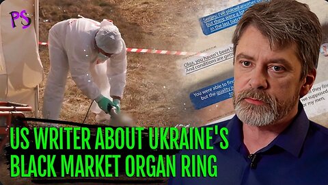 HUMAN TRAFFICKING, ORGAN HARVESTING in UKRAINE and BEYOND